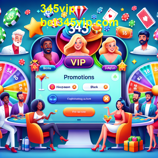 A Experiência VIP em Jogos Online: Exclusividade e Diversão na 345vip